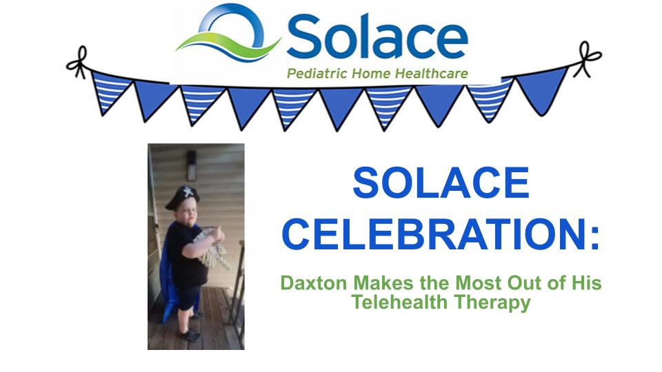 Featured image for “Solace Celebrations | Daxton Flourishes In His Integrated Telehealth Therapy”