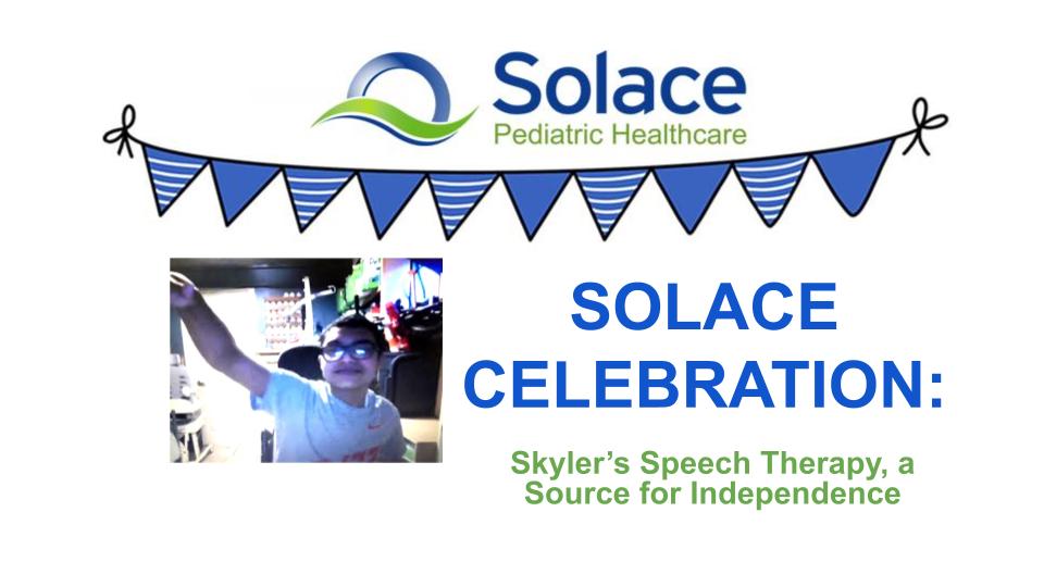 Featured image for “Solace Celebrations | Skyler’s Independence Soars with Telehealth Speech Therapy”