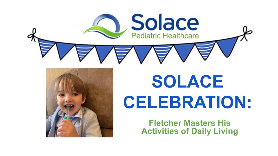 Featured image for “Solace Celebrations | Fletcher Masters His Activities of Daily Living”