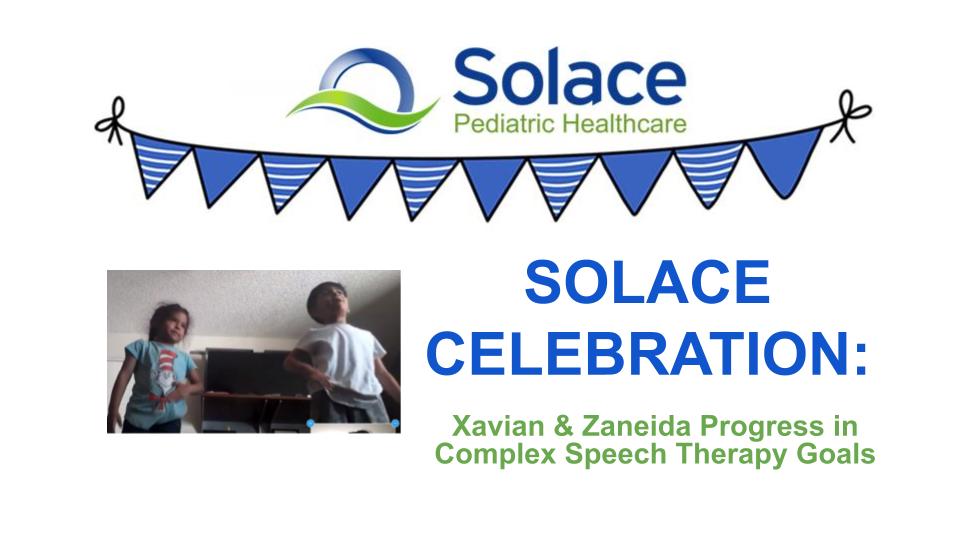 Featured image for “Solace Celebrations | Xavian & Zaneida Progress in Complex Speech Therapy Goals”